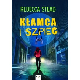 Kłamca i szpieg Rebecca Stead