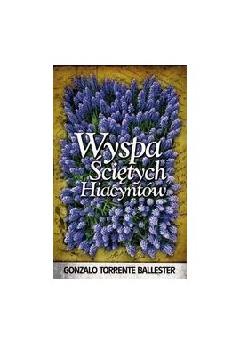 Wyspa Ściętych Hiacyntów Gonzalo Torrente