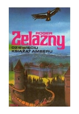 Dziewięciu Książąt Amberu Roger Zelazny