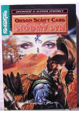 Siódmy syn Opowieść o Alvinie Stwórcy Tom 1 Orson Scott Card