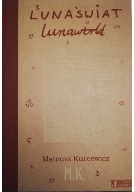 Lunaświat Lunaworld (2004-2006) Mateusz Kurcewicz
