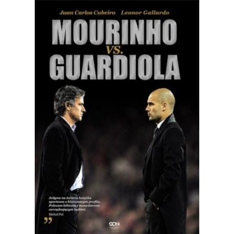 Mourinho vs. Guardiola Juan Carlos Cubeiro, Leonor Gallardo