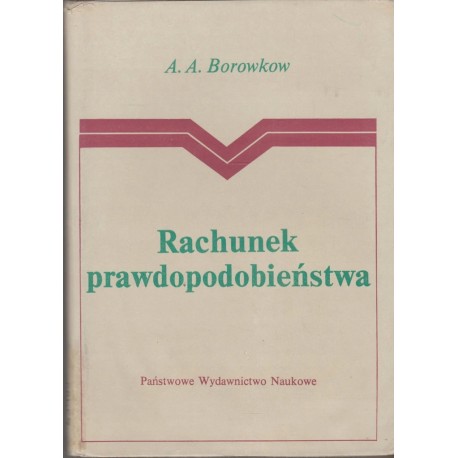 Rachunek prawdopodobieństwa A.A. Borowkow