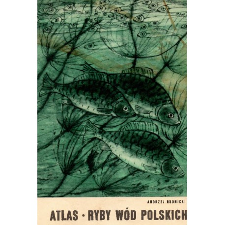 Ryby wód polskich Atlas Andrzej Rudnicki