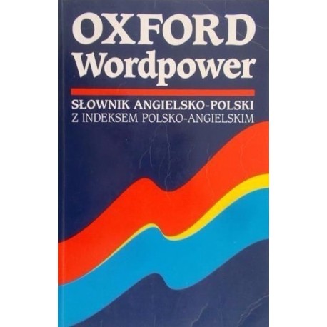 Słownik angielsko-polski z indeksem polsko-angielskim Oxford Wordpower Janet Phillips (red.)