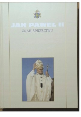 Znak sprzeciwu Jan Paweł II
