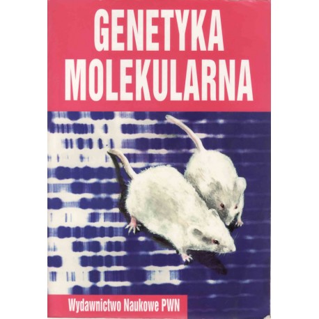 Genetyka molekularna Piotr Węgleński (red.)