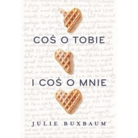 Coś o Tobie i coś o mnie Julie Buxbaum