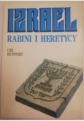 Izrael. Rabini i Heretycy Uri Huppert