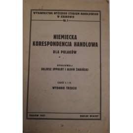 Niemiecka Korespondencja Handlowa dla Polaków część I i II Juliusz Ippoldt, Albin Żabiński (opr.) Oprawa wydawnicza 1931r.