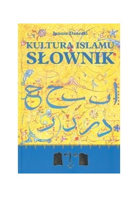 Kultura Islamu Słownik Janusz Danecki