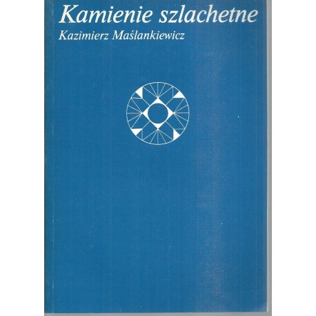 Kamienie szlachetne Kazimierz Maślankiewicz