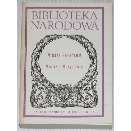 Mistrz i Małgorzata Michał Bułhakow Seria BN