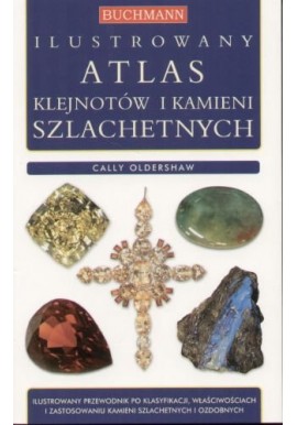 Ilustrowany atlas klejnotów i kamieni szlachetnych Cally Oldershaw