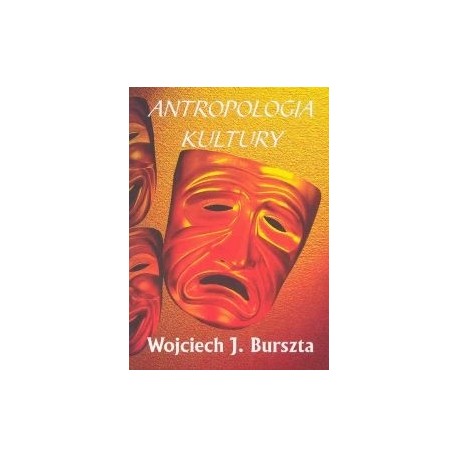 Antropologia kultury Wojciech J. Burszta