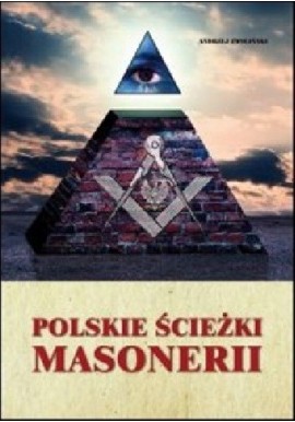 Polskie ścieżki masonerii Andrzej Zwoliński