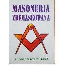 Masoneria zdemaskowana Ks. Biskup dr George F. Dillon