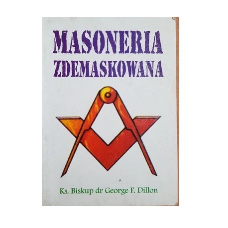 Masoneria zdemaskowana Ks. Biskup dr George F. Dillon