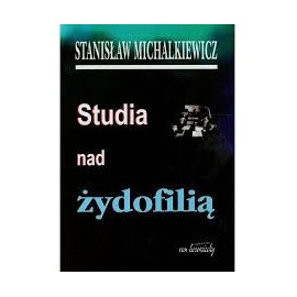 Studia nad żydofilią Stanisław Michalkiewicz
