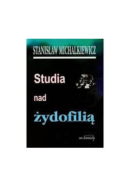 Studia nad żydofilią Stanisław Michalkiewicz