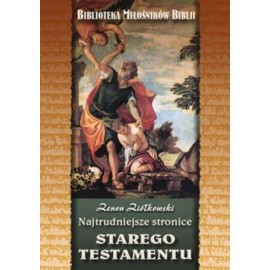 Najtrudniejsze stronice Starego Testamentu Seria Biblioteka Miłośników Biblii Zenon Ziółkowski