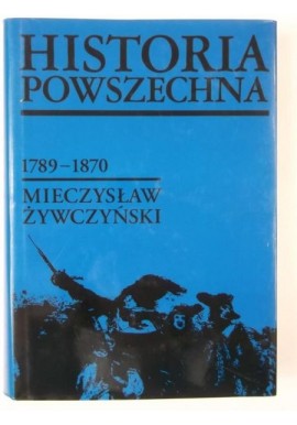 Historia Powszechna 1789-1870 Mieczysław Żywczyński