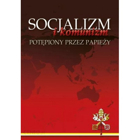 Socjalizm i komunizm potępione przez papieży Aneta Maniecka (red.)