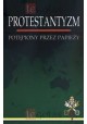 Protestantyzm potępiony przez papieży Magdalena Broniarek, Marcin Karas (red.)