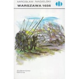 Warszawa 1656 Seria Historyczne Bitwy Mirosław Nagielski