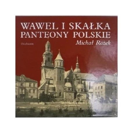 Wawel i Skałka Panteony Polskie Michał Rożek
