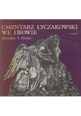 Cmentarz Łyczakowski we Lwowie Stanisław S. Nicieja