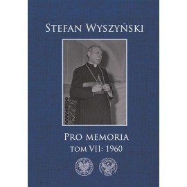 Pro Memoria Tom VII: 1960 Stefan Wyszyński