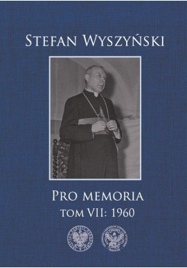 Pro Memoria Tom VII: 1960 Stefan Wyszyński