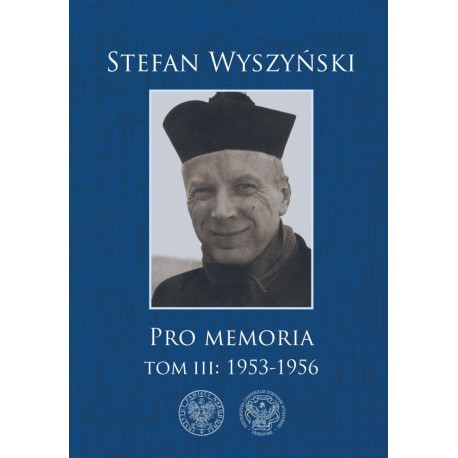 Pro Memoria Tom III: 1953-1956 Stefan Wyszyński