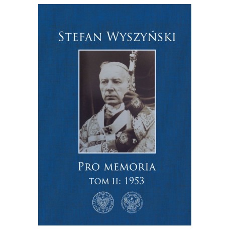 Pro Memoria Tom II: 1953 Stefan Wyszyński