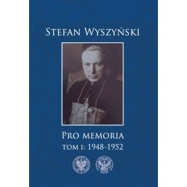 Pro Memoria Tom I: 1948-1952 Stefan Wyszyński