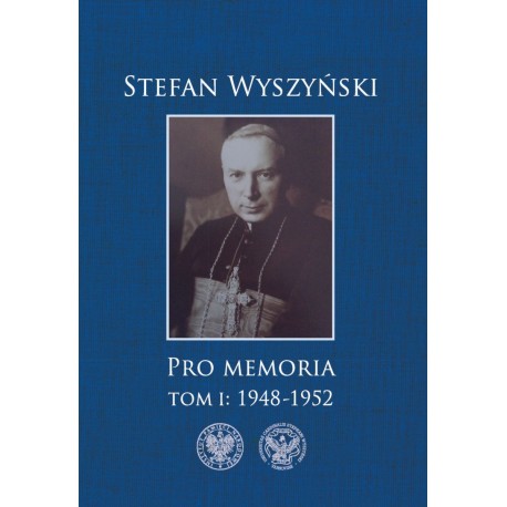 Pro Memoria Tom I: 1948-1952 Stefan Wyszyński