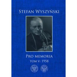 Pro Memoria Tom V: 1958 Stefan Wyszyński