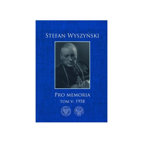 Pro Memoria Tom V: 1958 Stefan Wyszyński