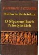 Historia Kościelna O Męczennikach Palestyńskich Euzebiusz z Cezarei (reprint)