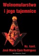 Wolnomularstwo i jego tajemnice Ks. kard. Jose Maria Caro Rodriguez