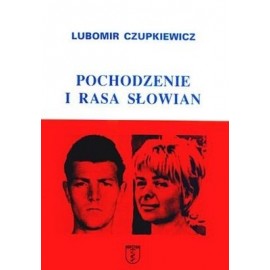 Pochodzenie i rasa Słowian Lubomir Czupkiewicz