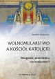 Wolnomularstwo a kościół katolicki Wrogowie, przeciwnicy czy konkurenci? Norbert Wójtowicz