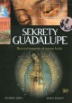 Sekrety Guadalupe. Rozszyfrowanie ukrytego kodu Praca zbiorowa