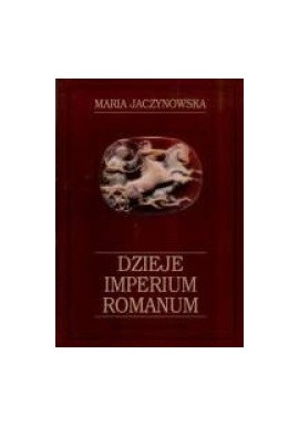 Dzieje Imperium Romanum Maria Jaczynowska