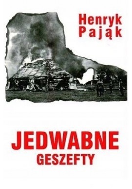 Jedwabne Geszefty Henryk Pająk