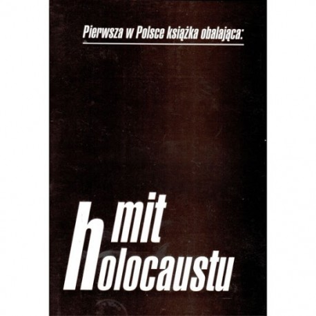 Mit holocaustu Robert Faurisson, Mark Weber i in.