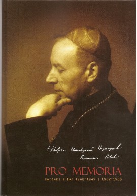 Pro Memoria zapiski z lat 1948-1949 i 1952-1953 Stefan kardynał Wyszyński