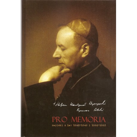 Pro Memoria zapiski z lat 1948-1949 i 1952-1953 Stefan kardynał Wyszyński