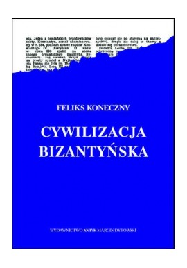 Cywilizacja Bizantyńska Feliks Koneczny